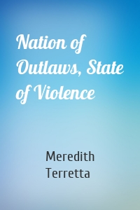 Nation of Outlaws, State of Violence