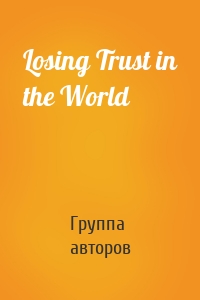 Losing Trust in the World