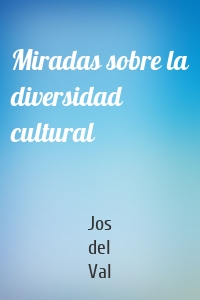 Miradas sobre la diversidad cultural