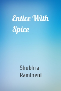 Entice With Spice