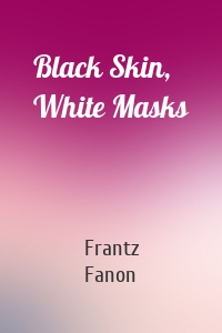 Black Skin, White Masks