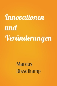 Innovationen und Veränderungen