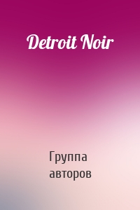 Detroit Noir