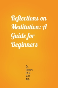 Reflections on Meditation: A Guide for Beginners