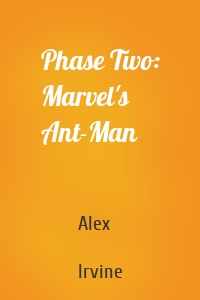 Phase Two: Marvel's Ant-Man