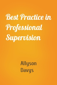 Best Practice in Professional Supervision