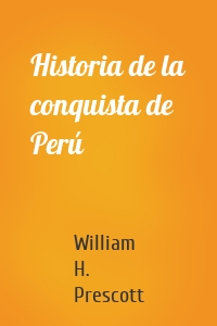 Historia de la conquista de Perú