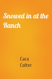 Snowed in at the Ranch