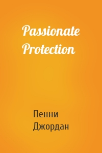 Passionate Protection