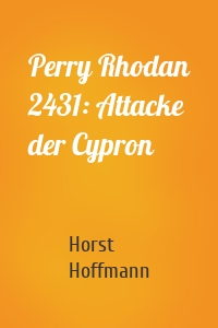 Perry Rhodan 2431: Attacke der Cypron