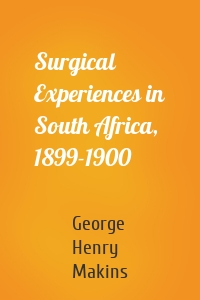 Surgical Experiences in South Africa, 1899-1900