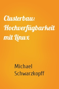 Clusterbau: Hochverfügbarkeit mit Linux