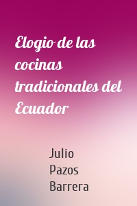 Elogio de las cocinas tradicionales del Ecuador