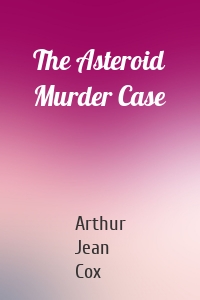 The Asteroid Murder Case