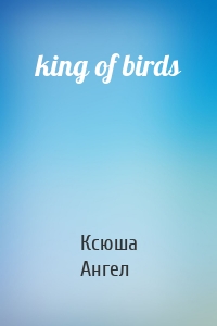 king of birds