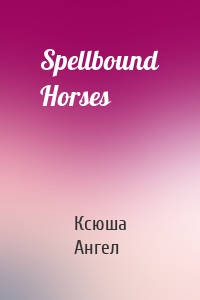 Spellbound Horses