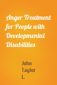Anger Treatment for People with Developmental Disabilities