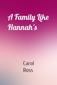 A Family Like Hannah's