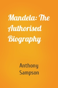 Mandela: The Authorised Biography
