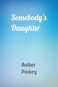 Somebody's Daughter
