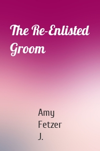 The Re-Enlisted Groom