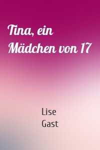 Tina, ein Mädchen von 17