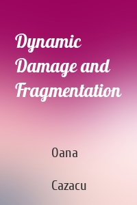 Dynamic Damage and Fragmentation