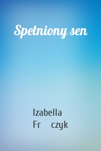 Spełniony sen