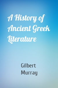 A History of Ancient Greek Literature