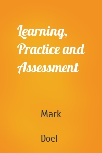 Learning, Practice and Assessment