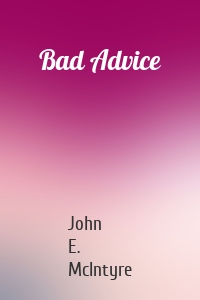 Bad Advice