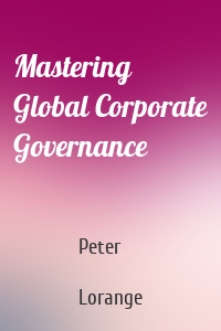 Mastering Global Corporate Governance