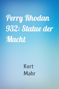 Perry Rhodan 932: Statue der Macht