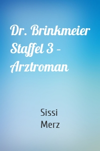 Dr. Brinkmeier Staffel 3 – Arztroman