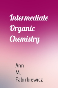 Intermediate Organic Chemistry