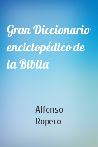 Gran Diccionario enciclopédico de la Biblia