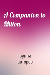A Companion to Milton