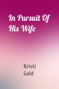 In Pursuit Of His Wife