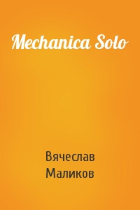 Mechanica Solo