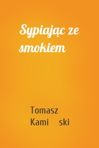 Sypiając ze smokiem