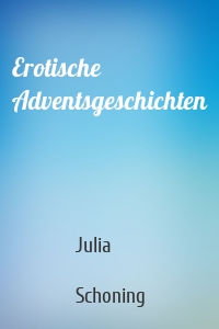 Erotische Adventsgeschichten