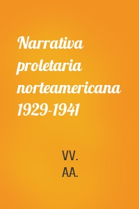 Narrativa proletaria norteamericana 1929-1941