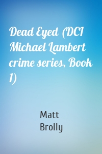 Dead Eyed (DCI Michael Lambert crime series, Book 1)