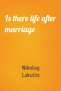 Is there life after marriage