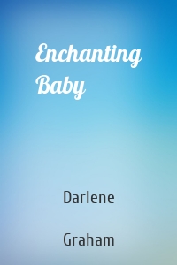 Enchanting Baby