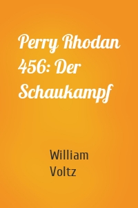 Perry Rhodan 456: Der Schaukampf