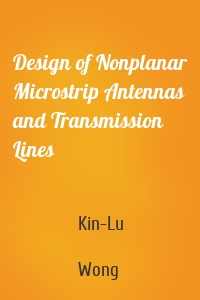 Design of Nonplanar Microstrip Antennas and Transmission Lines