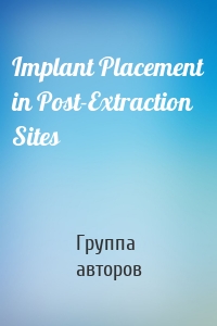 Implant Placement in Post-Extraction Sites