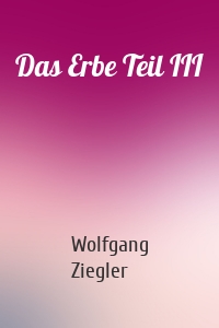 Das Erbe Teil III