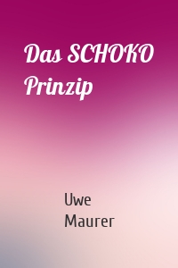 Das SCHOKO Prinzip